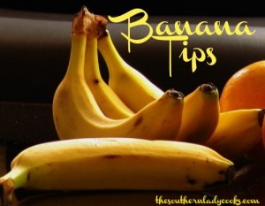 BANANA TIPS AND RECIPES - The Southern Lady Cooks
